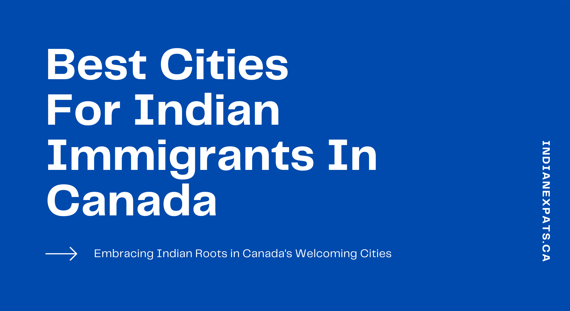 Best Cities For Indians In Canada Indian Expats in Canada